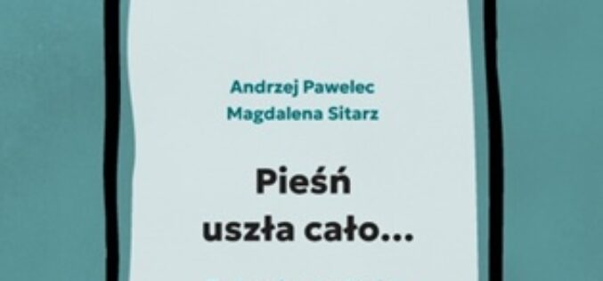 Andrzej Pawelec, Magdalena Sitarz Pieśń uszła cało…