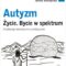 Autyzm Życie. Bycie w spektrum