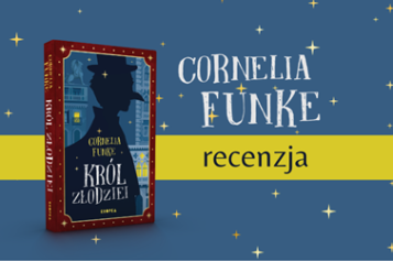 Wenecki labirynt dziecięcych pragnień – recenzja książki „Król Złodziei” Cornelii Funke