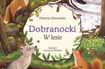 Patrycja Murasicka, Dobranocki. W lesie