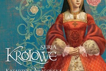Alison Weir, KATARZYNA ARAGOŃSKA Prawowita królowa