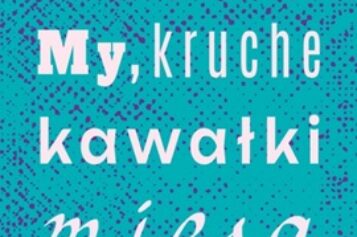 Colwill Brown, “My, kruche kawałki mięsa”