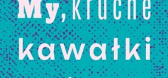 Colwill Brown, “My, kruche kawałki mięsa”