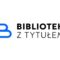 Biblioteka z Tytułem –  konkurs na najlepsze biblioteki